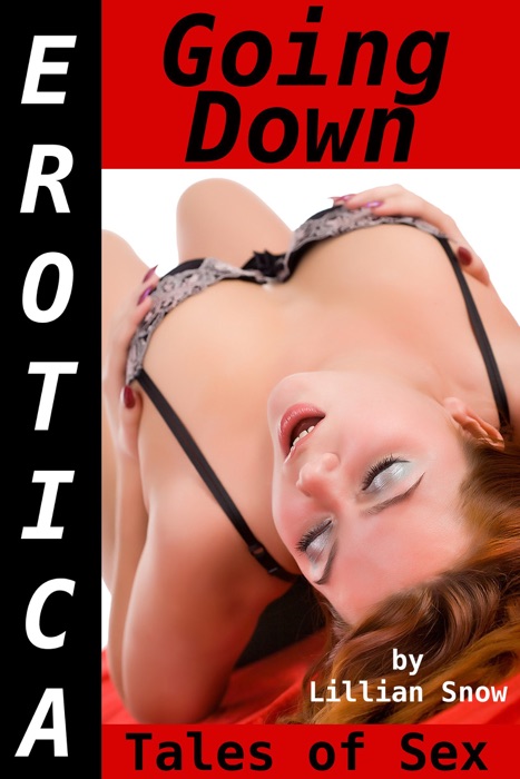 Erotica: Going Down, Tales of Sex