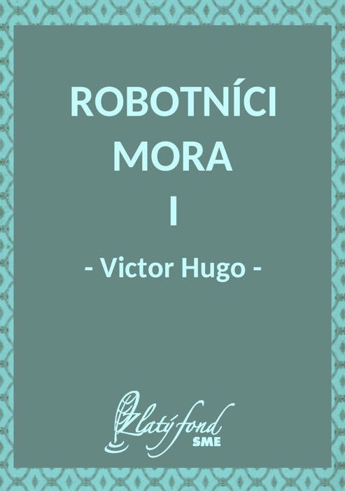 Robotníci mora I.