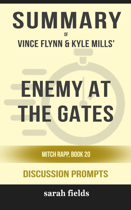 Enemy at the Gates: Mitch Rapp, Book 20 by Vince Flynn & Kyle Mills (Discussion Prompts)
