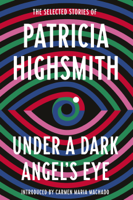 Patricia Highsmith - Under a Dark Angel's Eye artwork