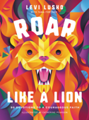 Roar Like a Lion - Levi Lusko & Tama Fortner