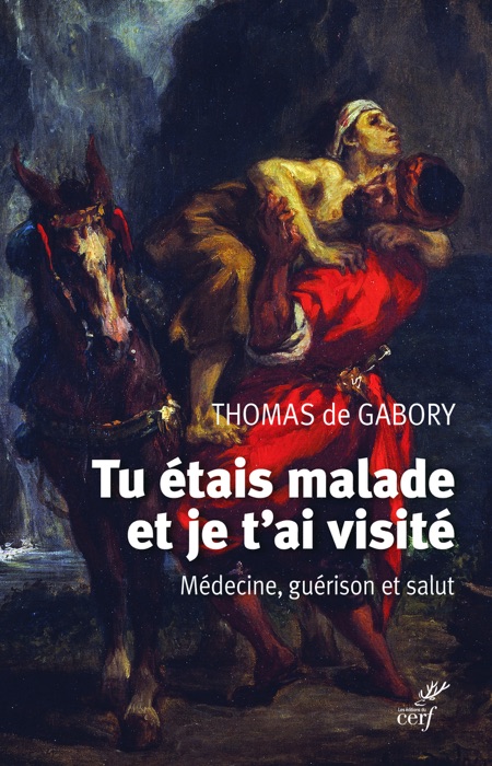 Tu étais malade et je t'ai visité - Médecine, guérison et salut