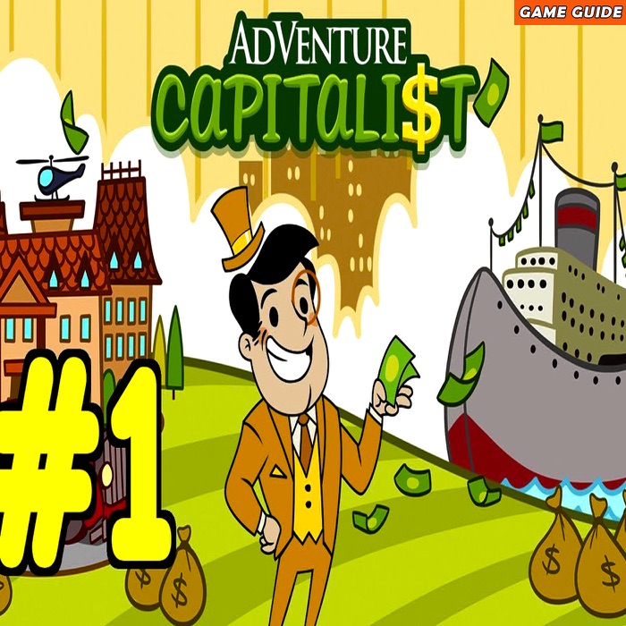 Adventure Capitalist: The Complete Guide - Walkthrough - Tips And Tricks