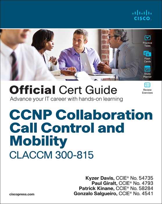 CCNP Collaboration Call Control and Mobility CLACCM 300-815: Official Cert Guide, 1/e