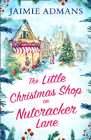 Jaimie Admans - The Little Christmas Shop on Nutcracker Lane artwork