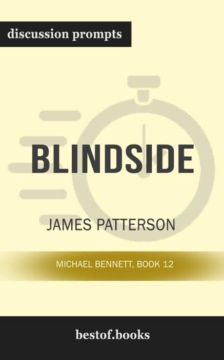 Blindside: Michael Bennett, Book 12 by James Patterson (Discussion Prompts)