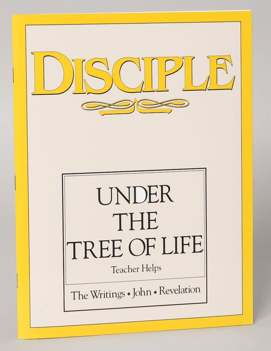 Disciple IV Under the Tree of Life: Teacher Helps