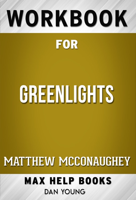 Greenlights by Matthew McConaughey (Max Help Workbooks)