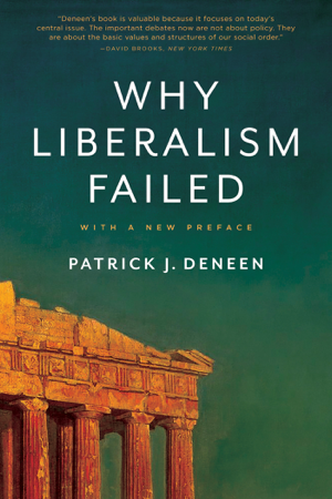 Read & Download Why Liberalism Failed Book by Patrick J. Deneen Online