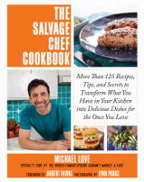 Michael Love & Robert Irvine - The Salvage Chef Cookbook artwork