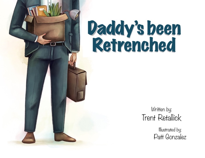 Daddy's been Retrenched