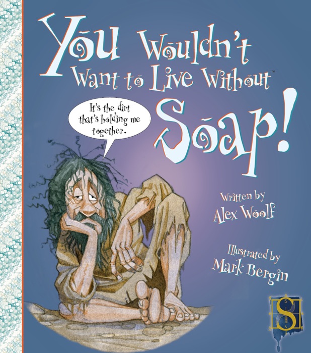 You Wouldn't Want to Live Without Soap!