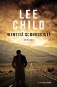 Identità sconosciuta - Lee Child