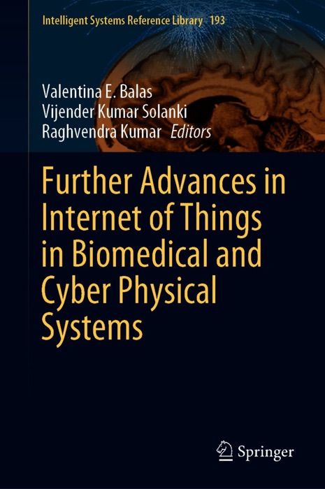 Further Advances in Internet of Things in Biomedical and Cyber Physical Systems