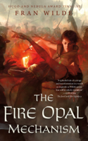 Fran Wilde - The Fire Opal Mechanism artwork