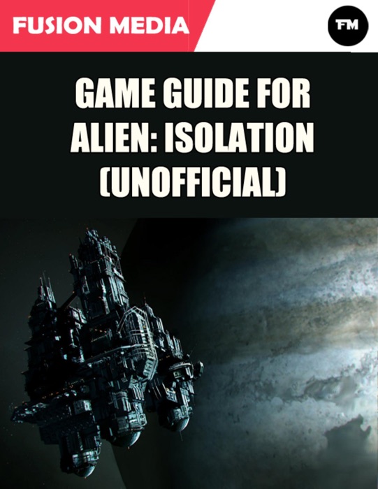 Game Guide for Alien: Isolation (Unofficial)