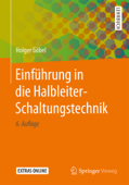 Einführung in die Halbleiter-Schaltungstechnik - Holger Göbel