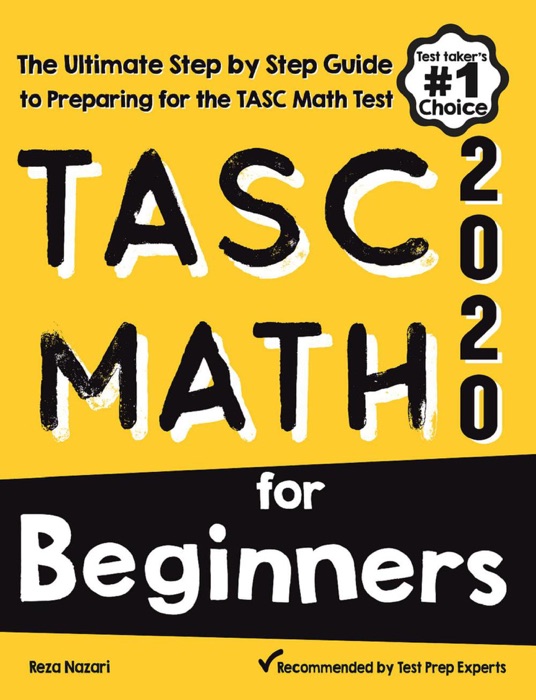 TASC Math for Beginners: The Ultimate Step by Step Guide to Preparing for the TASC Math Test