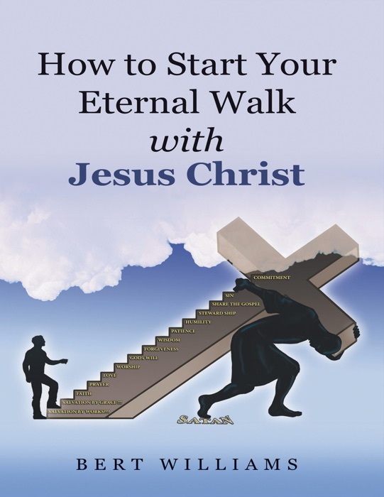 How to Start Your Eternal Walk With Jesus Christ