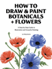 How To Draw & Paint Botanicals + Flowers - Philip Boelter