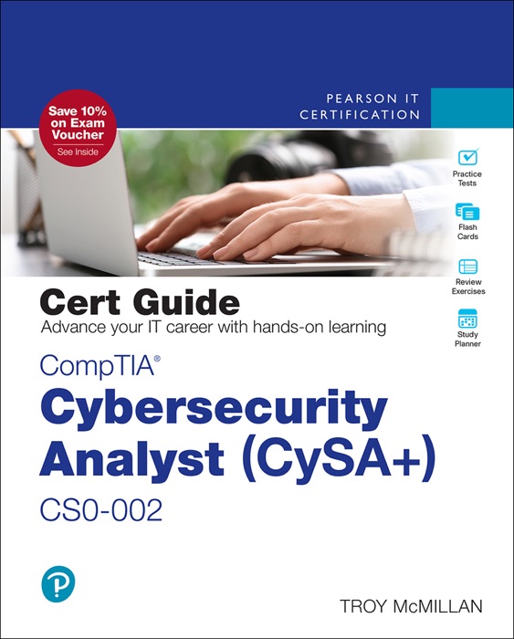 CompTIA Cybersecurity Analyst (CySA+) CS0-002 Cert Guide, 2/e