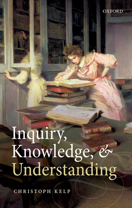 Inquiry, Knowledge, and Understanding