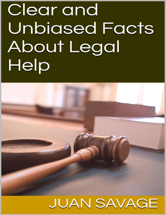 Clear and Unbiased Facts About Legal Help