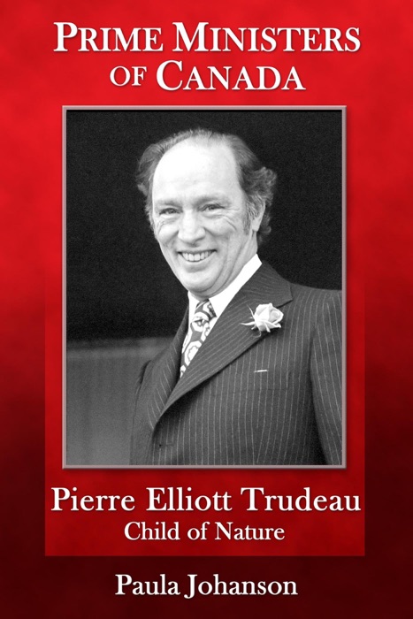 Pierre Elliott Trudeau: Child of Nature