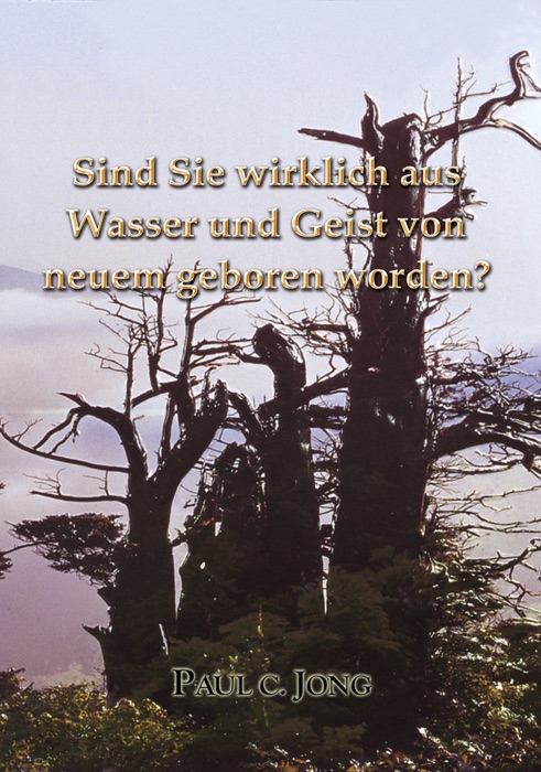 Sind Sie wirklich aus Wasser und Geist von neuem geboren worden?