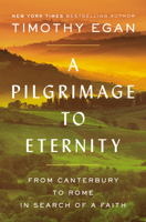 Timothy Egan - A Pilgrimage to Eternity artwork