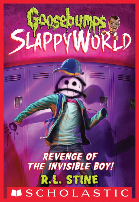 Revenge of the Invisible Boy (Goosebumps SlappyWorld #9)