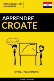 Apprendre le croate: Rapide / Facile / Efficace: 2000 vocabulaires clés
