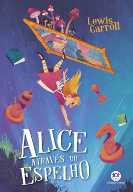 Capa do livro Alice Através do Espelho de Lewis Carroll