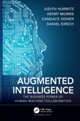 Augmented Intelligence - Judith Hurwitz, Henry Morris, Candace Sidner & Daniel Kirsch