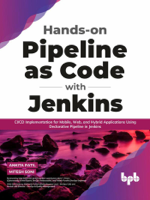 Ankita Patil & Mitesh Soni - Hands-on Pipeline as Code with Jenkins: CI/CD Implementation for Mobile, Web, and Hybrid Applications Using Declarative Pipeline in Jenkins (English Edition) artwork