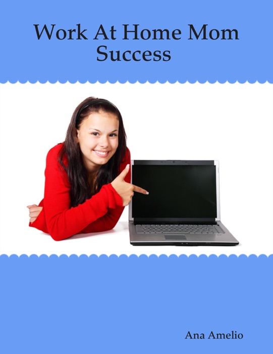 Work At Home Mom Success