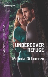 Undercover Refuge - Melinda Di Lorenzo by  Melinda Di Lorenzo PDF Download