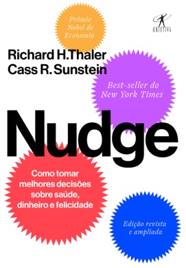 Capa do livro Nudge: Como Tomar Melhores Decisões Sobre Saúde, Dinheiro e Felicidade de Richard H. Thaler e Cass R. Sunstein