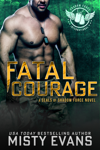 Fatal Courage, SEALs of Shadow Force Romantic Suspense Series, Book 3