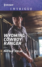 Wyoming Cowboy Ranger - Nicole Helm by  Nicole Helm PDF Download