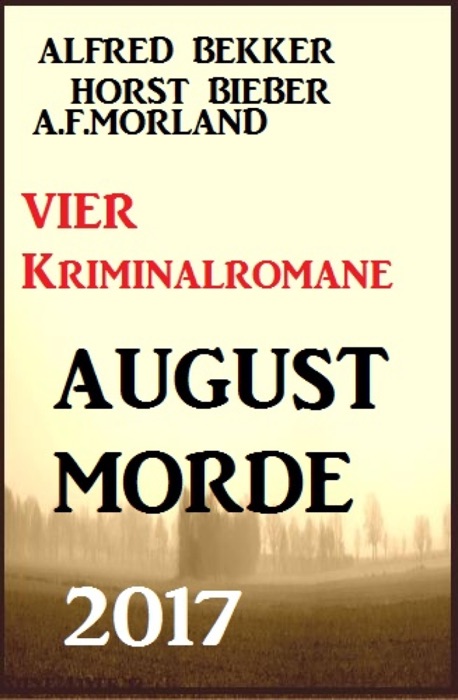 Vier Kriminalromane: August-Morde 2017