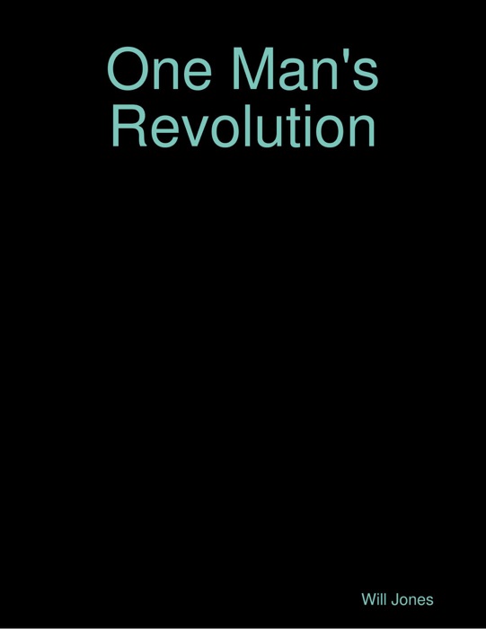 One Man's Revolution