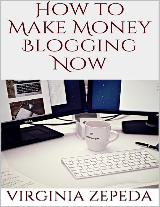 How to Make Money Blogging Now