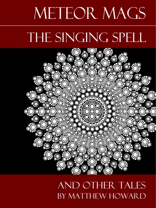 Meteor Mags: The Singing Spell and Other Tales