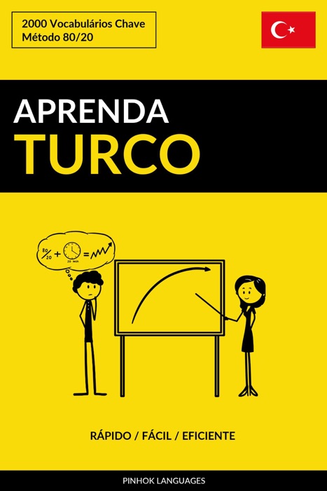 Aprenda Turco: Rápido / Fácil / Eficiente: 2000 Vocabulários Chave