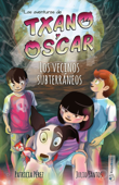 Los vecinos subterráneos (Txano y Óscar 6) - Julio Santos & Patricia Perez Redondo