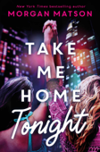 Take Me Home Tonight - Morgan Matson