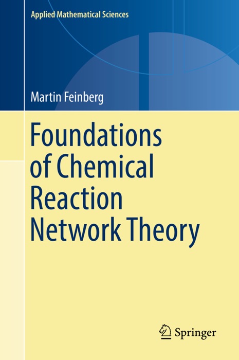 Foundations of Chemical Reaction Network Theory