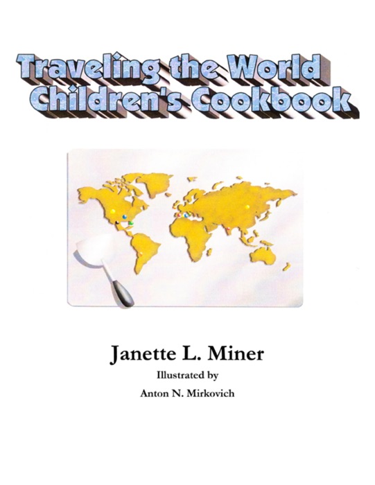 Traveling the World Children's Cookbook