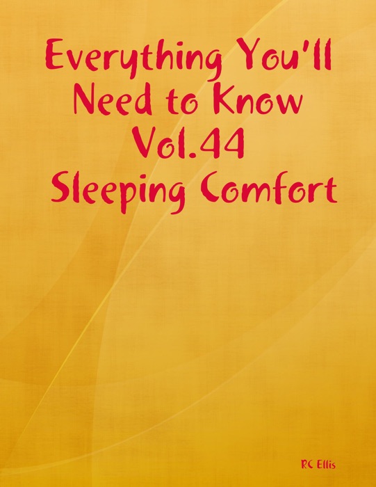 Everything You’ll Need to Know Vol.44 Sleeping Comfort